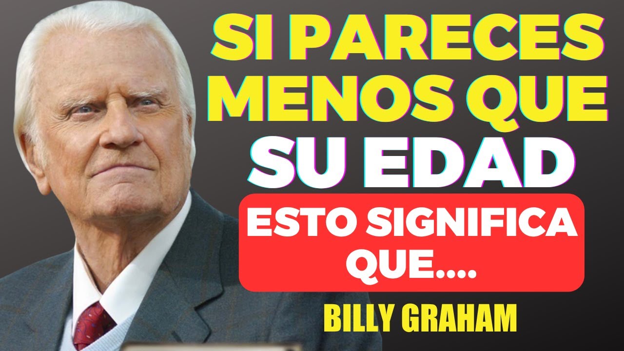 7 razones ocultas por las que pareces más joven de lo que eres | Billy Graham