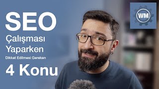 #SEO Eğitimi - SEO çalışmasında dikkat edilmesi gereken 4 konudan bahs