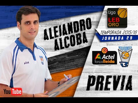 Alejandro Alcoba - Previa @ Actel Força Lleida (ORO 15/16 - J29)