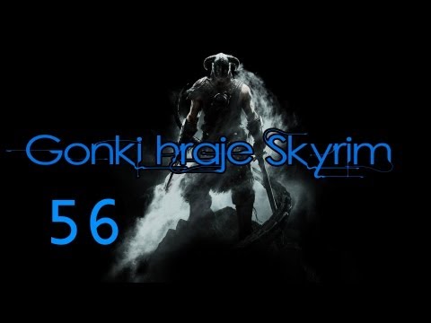 Gonki hraje Skyrim! ep.56 - KARLO, TY LHÁŘKO!! (HD)