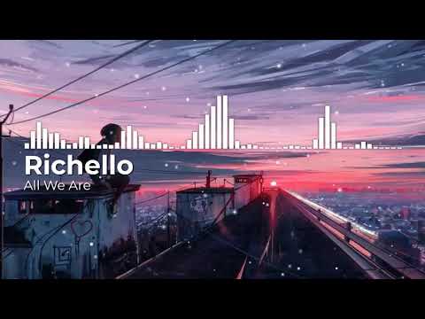 Nightcore - All We Are - Richello