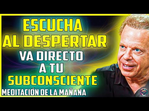REPROGRAMA TU MENTE Y ATRAE ABUNDANCIA AL DESPERTAR - HIPNOSIS Y AFIRMACIONES DR. JOE DISPENZA