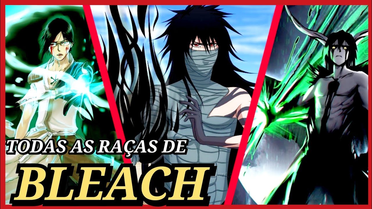 TODAS AS RAÇAS DE BLEACH - (A última vai te surpreender!)|Raposo Ban