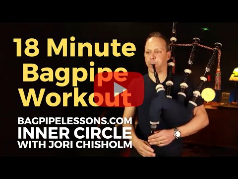 18-Minute Ultimate Bagpipe Workout for Beginners & Intermediate Players for Pipes & Practice Chanter