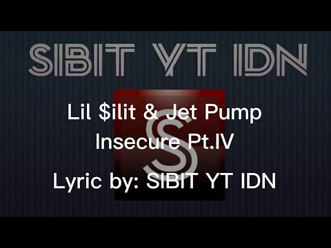 Lil $ilit & Jet Pump - Insecure Pt.IV (Lyric Video)