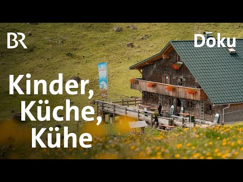 Bäne - Kinder, Küche, Kühe | Doku 4/6 | Alpe | Bergmenschen | BR | Landwirtschaft | Hütte | Berge