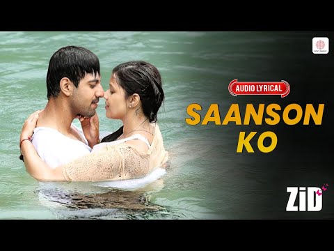 Saanson Ko - Audio Lyrical | ZiD | Mannara, Karanvir | Arijit Singh | Sharib Toshi | Love Song