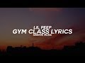 Lil Peep Gym Class Lyrics Lyric Video