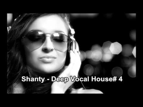 Shanty -  Deep Vocal House# 4