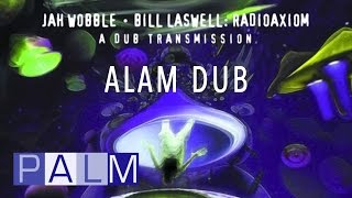 Jah Wobble Bill Laswell: Alam Dub