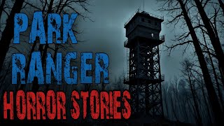 Scary Park Ranger Stories for a Dark Fall Night | Forest Ranger, National Park, Missing Person