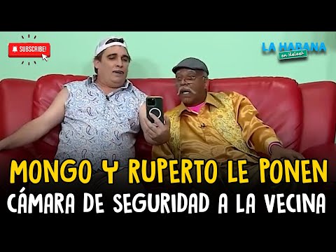 Mongo y Ruperto le ponen un cámara a la vecina I La Habana en Hialeah