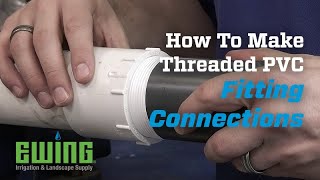How To Make A Threaded PVC Fitting Connection