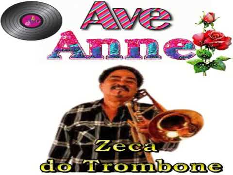 Zeca do Trombone - Ave Anne