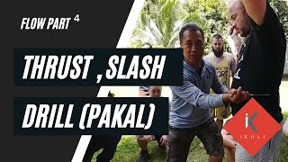 16.2 Drill your Thrust & Slash movements (Pakal)  |  Filipino Martial Arts Flow Part 4
