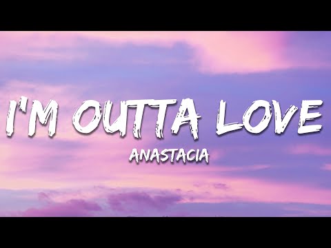 Anastacia - I'm outta love (Lyrics)