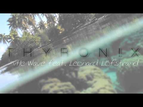 THYRON!X - Title Wave ft. Leonard Löfstrand (Ibiza House Mix)