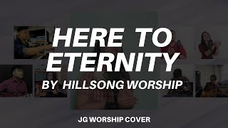 Here to Eternity by Hillsong Worship - JG Worship Cover
