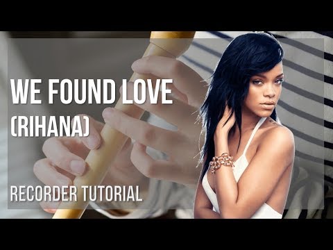 How to play We Found Love by Rihana on Recorder (Tutorial)