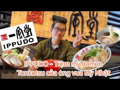 Ẩm thực Nhật: Tiệm Ramen nổi tiếng IPPUDO, tín đồ Mỳ Nhật phải biết. Đỉnh cao Hakata Tonkotsu Ramen