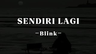 Download lagu Sendiri Lagi - Blink | Lirik Lagu | Lagu Nostalgia mp3 Download lagu Sendiri Lagi - Blink | Lirik Lagu | Lagu Nostalgia mp3