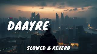 Download lagu Daayre| Slowed & Reverb |  Arijit Singh | Dilwale | Shahrukh Khan mp3