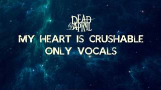 My Heart is Crushable - Dead by April (Only Vocals)