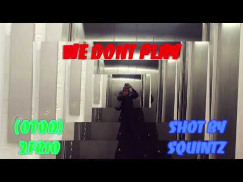 2Frio - We Don't Play