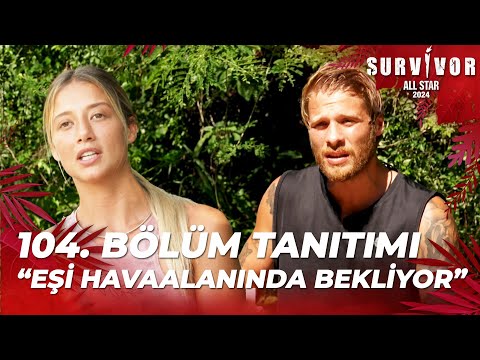 Survivor All Star 2024 104. Bölüm Tanıtımı @SurvivorTurkiye