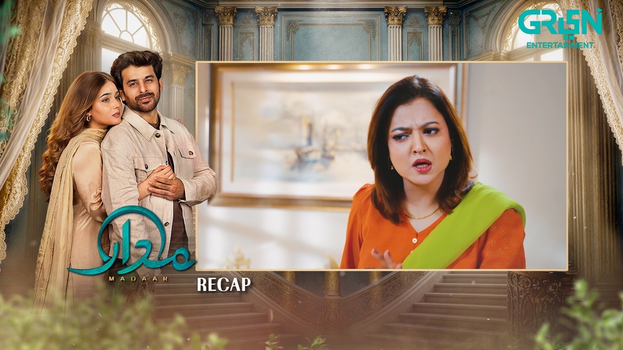 Recap - Madaar Episode 10 | 7th October 2026 | Humayoun Ashraf - Sumaiyya Bukhsh | Green TV