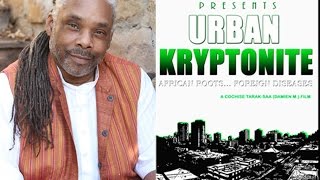 Doctah B. Sirius of Urban Kryptonite - Secrets to Health, Wealth & Wiseness - 4-20-15