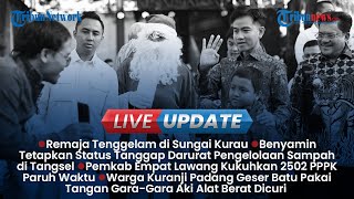 LIVE UPDATE SORE: Aki Alat Berat Dicuri Warga Geser Material Banjir Manual, Polemik Kenaikan UMK