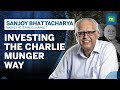 Understanding Charlie Munger's Investment Style, With Market Veteran Sanjoy Bhattacharya