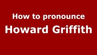 How to pronounce Howard Griffith