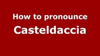 How to pronounce Casteldaccia