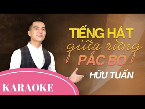 Tiếng Hát Giữa Rừng Pắc Bó (KARAOKE Tone Nam Chuẩn) | Trần Hữu Tuấn | Nhạc Dân Ca Tây Bắc Hay Nhất