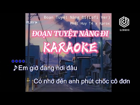 KARAOKE: Đoạn Tuyệt Nàng Đi || phát Huy T4 x LINH41 ||