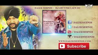 Ik Ghut Pee Laen Do - Full Song | Mojaan Laen Do | Daler Mehndi | DRecords