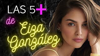 EIZA GONZÁLEZ 🔥 BIOGRAPHY AND 5 THINGS YOU DIDN'T KNOW ABOUT HER