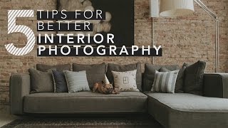 5 Tips For Shooting Interior Photography