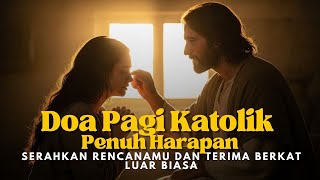 Download lagu Doa Syukur Pagi Katolik Penuh Harapan: Serahkan Rencanamu dan Terima Berkat Luar Biasa mp3