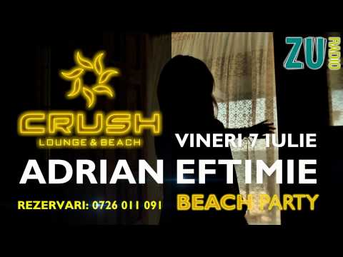 Creush Beach & Lounge - 7 Iulie - ADRIAN EFTIMIE