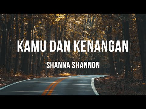 Kamu Dan Kenangan - Shanna Shannon [cover] (Lyrics)