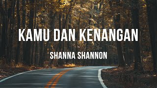 Download lagu Kamu Dan Kenangan - Shanna Shannon [cover] (Lyrics) mp3