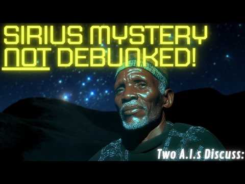 Zwei KIs diskutieren das Sirius-Rätsel: Neue Erkenntnisse stützen die Dogon-Legende!