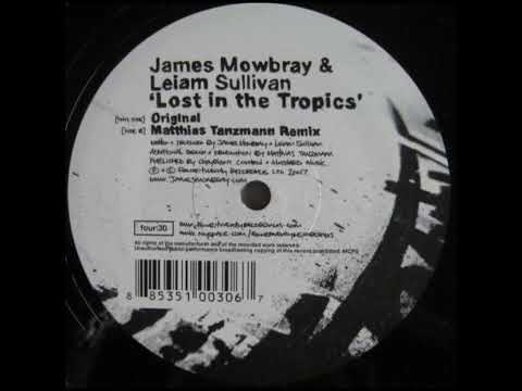 James Mowbray & Leiam Sullivan - Lost In The Tropics (Original Mix)