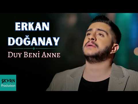 Erkan Doğanay - Duy Beni Anne