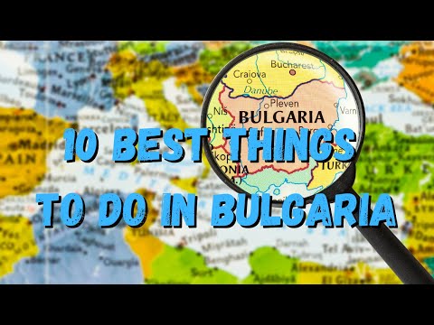 10 BEST THINGS TO DO IN BULGARIA!