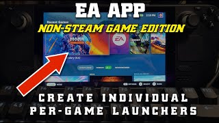 Steam Deck: EA App (Part 2) - Create Individual Game Launchers in Steam
