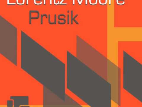 Lorentz Moore - Prusik (Original Mix)